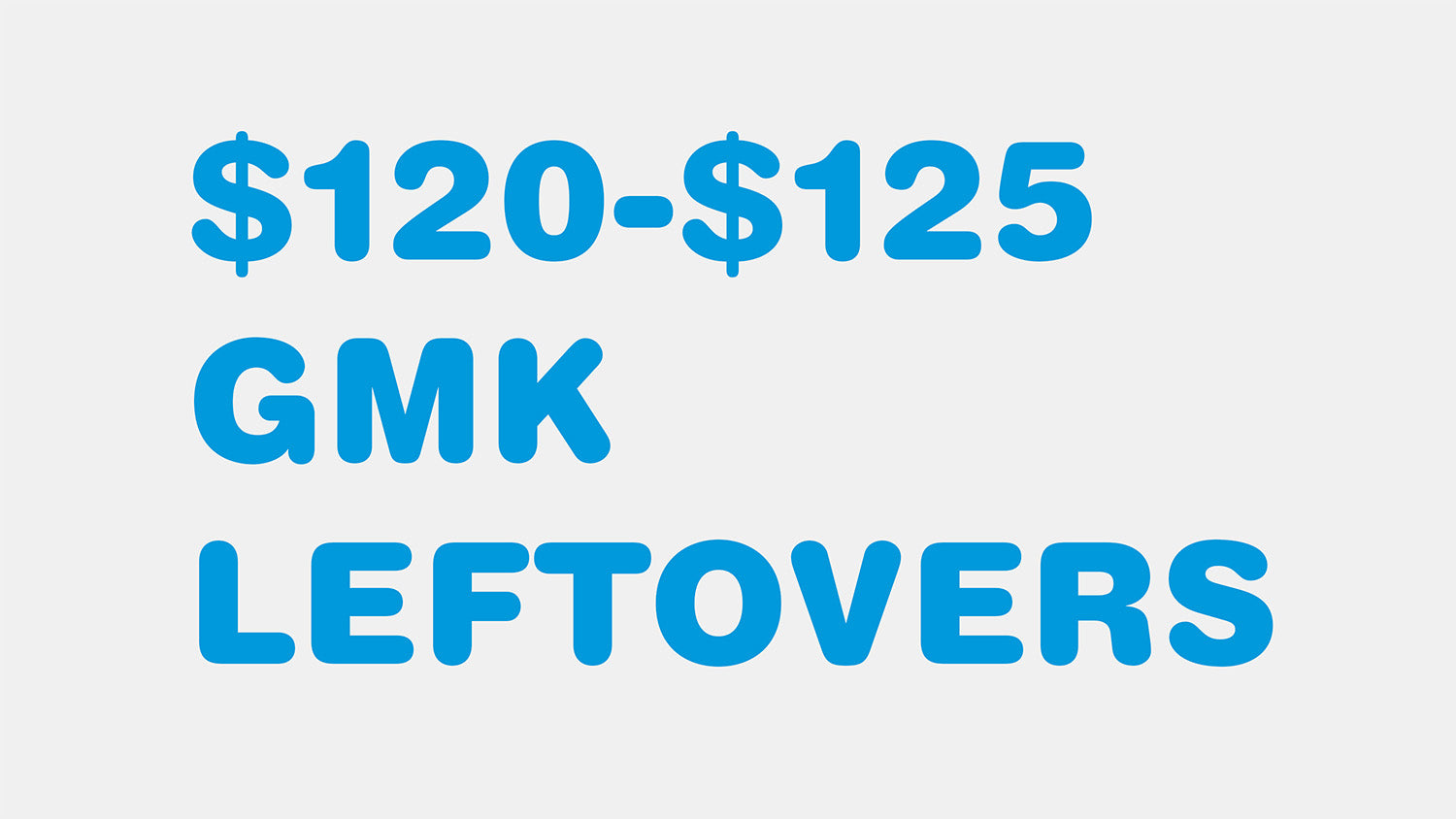 $120-$125 GMK Leftovers